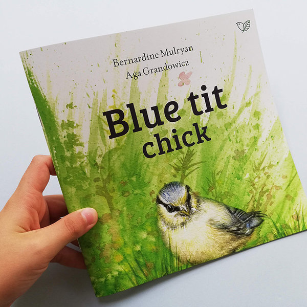Blue tit chick – children's book by Bernardine Mulryan and Aga Grandowicz